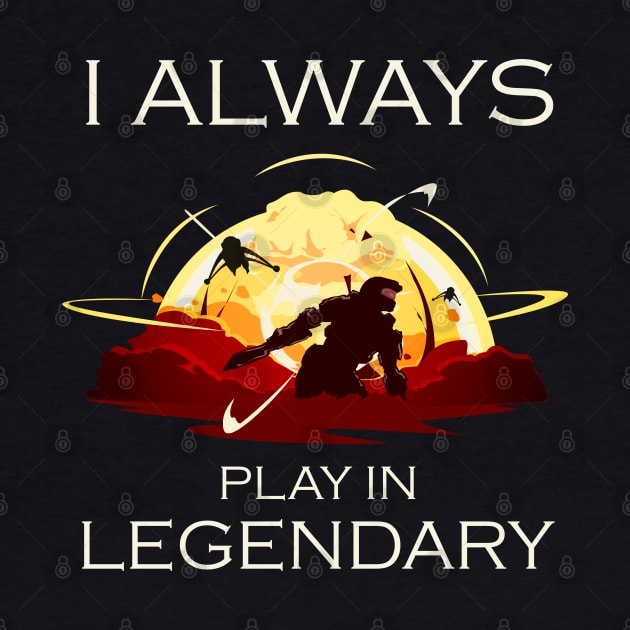 Halo - I always play in legendary v2 by LucioDarkTees